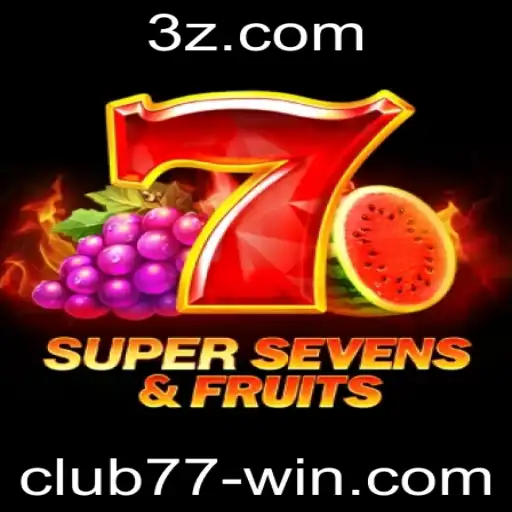 Descubra a Emoção e Diversão com 7SuperSevensFruits e Club77